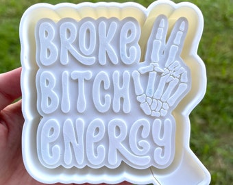 Broke B**ch Energy freshie mold | Silicone freshie MOLD | Freshie Mold | Silicone Mold | 239