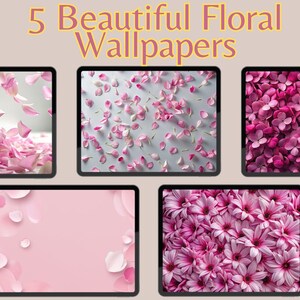 May include: Five digital floral wallpapers featuring pink flower petals. The wallpapers are arranged in a grid with the text "5 Beautiful Floral Wallpapers" at the top.