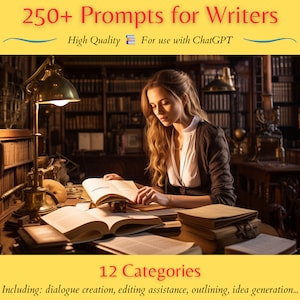 May include: A woman sits at a desk in a library, reading a book. The desk is covered in books and a lamp is on. The text on the image reads "250+ Prompts for Writers", "High Quality", "For use with ChatGPT", and "12 Categories".