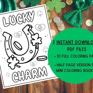 May include: Black and white coloring page featuring a horseshoe with shamrocks and the words "Lucky Charm". The page is surrounded by green shamrocks and gold coins.