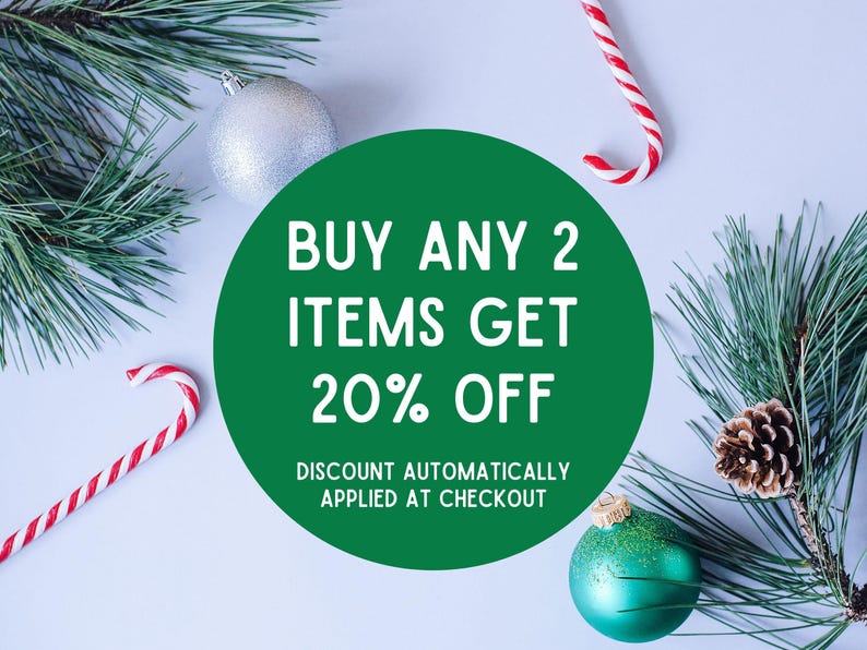 May include: Green circle with white text that reads "BUY ANY 2 ITEMS GET 20% OFF" and "DISCOUNT AUTOMATICALLY APPLIED AT CHECKOUT". The circle is surrounded by pine branches, ornaments, and candy canes.