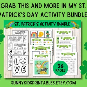 May include: A printable St. Patrick's Day activity bundle with 36 pages of games, puzzles, and coloring pages. The bundle includes a shamrock coloring page, a follow the rainbow activity, a lucky word search, and a St. Patrick's Day word scramble.