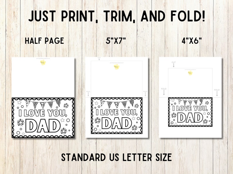 May include: Printable Father's Day card template with "I Love You, Dad" text and a banner design. The template is available in three sizes: half page, 5 inches by 7 inches, and 4 inches by 6 inches.