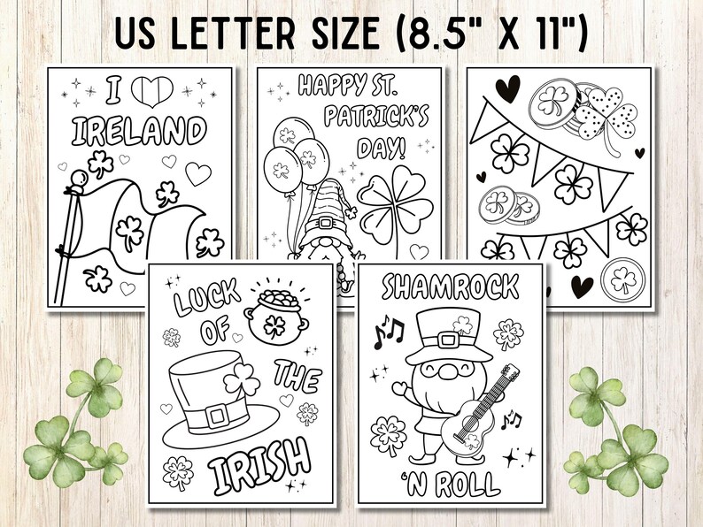 May include: Five black and white coloring pages featuring St. Patrick's Day themes. The pages include a shamrock, a leprechaun, a pot of gold, and the text "I &hearts; Ireland", "Happy St. Patrick's Day!" and "Luck of the Irish".