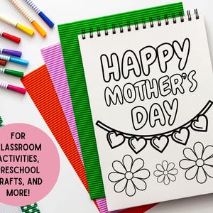 May include: A black and white printable coloring page with the text "Happy Mother's Day" and a garland of hearts. The page also features two flowers.