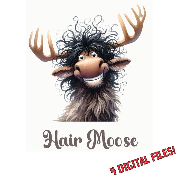 Hair Moose Funny Humorous PNG Sublimation Printable, 4 Digital Prints, Fun Gift For Hair Dressers PNG Download, For Mugs, Tees, Totes, Cards