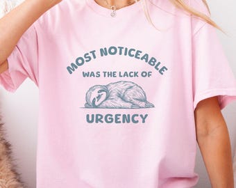 Faules Faultier Grafik-T-Shirt: Mangel an Dringlichkeit, sarkastisches T-Shirt
