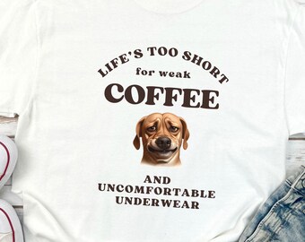 Lustiges Hundekaffee-T-Shirt: Das Leben ist zu kurz, humorvolles grafisches T-Shirt