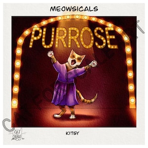 May include: Illustration of a cat in a purple dress and robe, singing on a stage with the word "PURRPOSE" in marquee lights. The image is labeled "MEOWSICALS" and "KITSY".