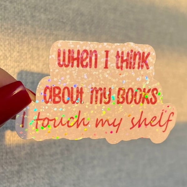 red Holo-Sticker when I think about my books I touch my shelf | Aufkleber Kindle Laptop Tablet Ipad Journal | Geschenk für Bücherliebhaber