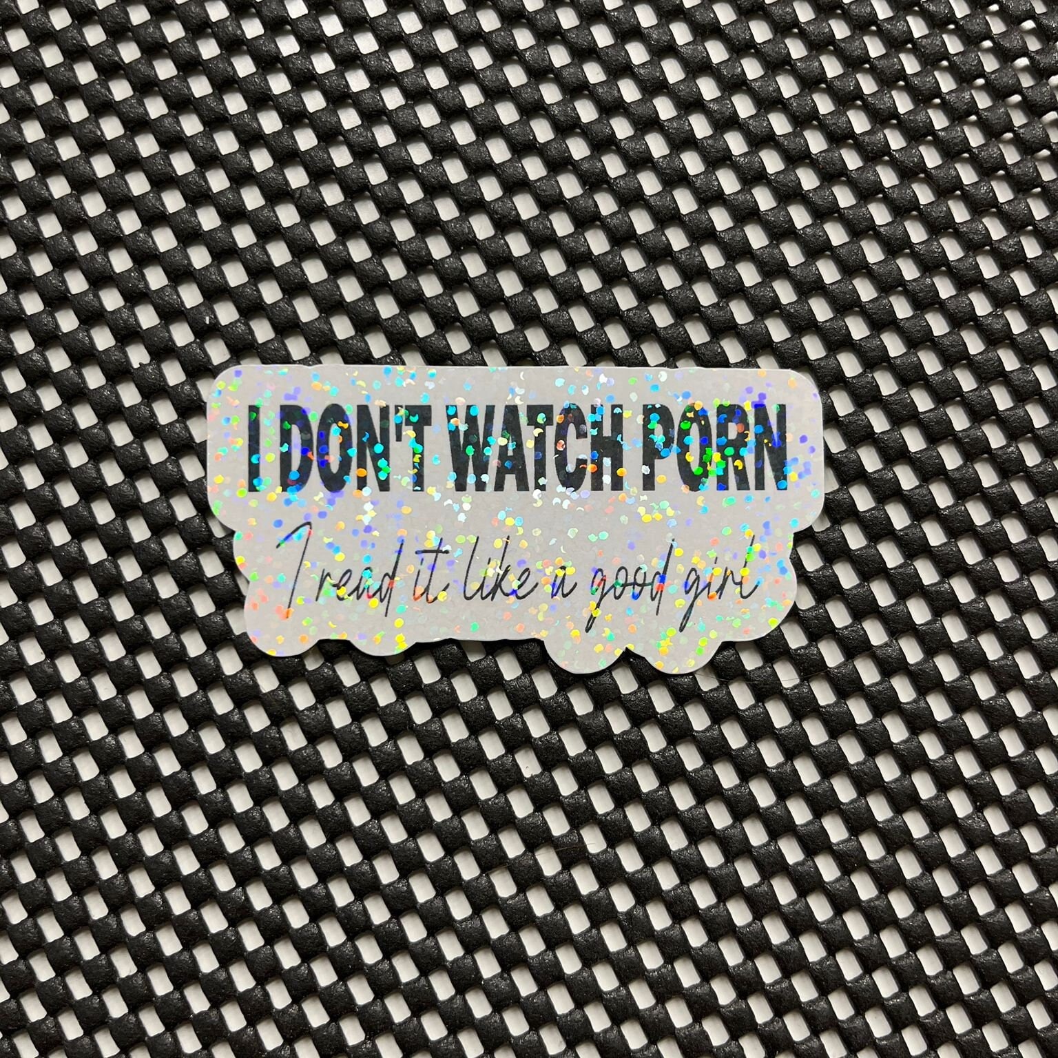Holo Sticker I Dont Watch Porn I Read It Like a Good Girl | Kindle Laptop  Tablet | Dark Romance Smutty Books | Book Lover | Stickers - Etsy