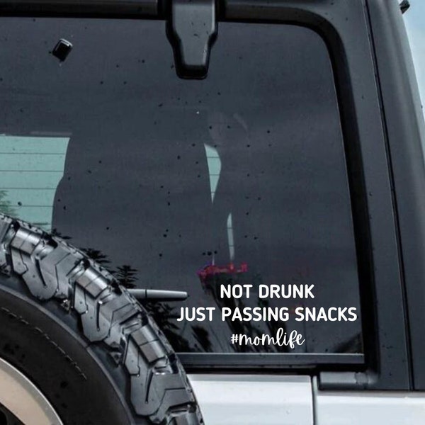 Not Drunk Passing Snacks Decal | Funny Decal | Car Van Truck Sticker | Car Decal | Mom Decal | Funny Mom Gift | Mom Life | Mama Decal |