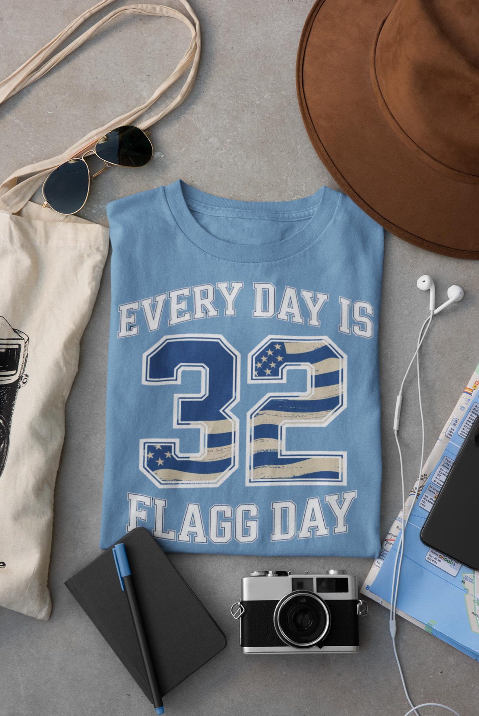 Every Day Is Flagg Day T-Shirt