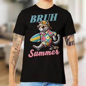 Bruh, Its Summer Cool Cat Surfer Shirt