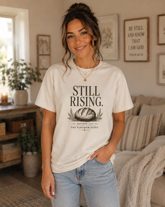 Still Rising Comfortcolors Proverbs 31 Shirt Sourdough Tshirt Christiantshirt Sourdough Gifts Bread Making Gifts Womensclothing Giftformom