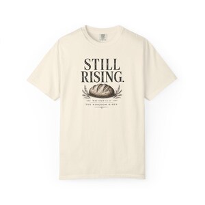 Still Rising Comfortcolors Proverbs 31 Shirt Sourdough Tshirt Christiantshirt Sourdough Gifts Bread Making Gifts Womensclothing Giftformom image 5