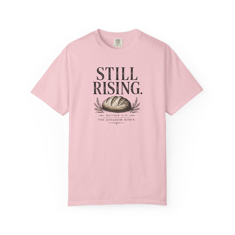 Still Rising Comfortcolors Proverbs 31 Shirt Sourdough Tshirt Christiantshirt Sourdough Gifts Bread Making Gifts Womensclothing Giftformom Blossom