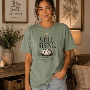 Still Rising Comfortcolors Proverbs 31 Shirt Sourdough Tshirt Christiantshirt Sourdough Gifts Bread Making Gifts Womensclothing Giftformom Sage