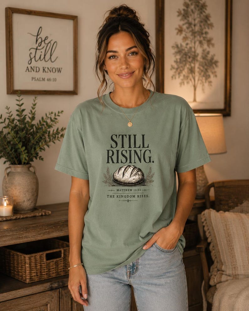 Still Rising Comfortcolors Proverbs 31 Shirt Sourdough Tshirt Christiantshirt Sourdough Gifts Bread Making Gifts Womensclothing Giftformom Sage
