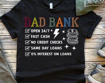 Funny Dad Sweatshirt, Dad Bank Shirt, Fathers Day Shirt, Dad Gift Funny, Dad Joke Shirt, Gift For Dad From Kids, New Dad Shirt, Dad Life Tee
