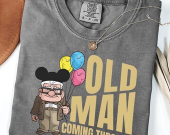 Comfort Colors® Carl Disney Up Shirt, Old Man Coming Through Shirts, Disney Dad T-Shirt, Old Man Disney Shirt, Disney Old Man Tee