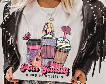 Pour Yourself A Cup Of Ambition Shirt, Cowgirl Shirt, Dolly Parton Tee, Cowgirl Graphic Tee, Western T-Shirt, Western Graphic Tee