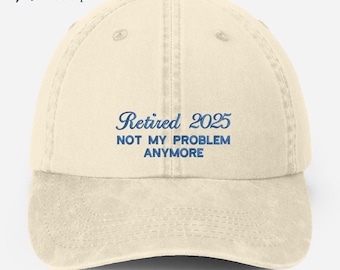 Custom Retirement Celebration Embroidered Hat, Personalised Dad Hat, Not My Problem Anymore Vintage Hat, Men's Baseball Cap, Retirement Gift