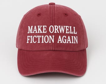 Make Orwell Fiction Again Hat, Embroidered Political Baseball Caps, George Orwell Dat Hat, Dystopian Vintage Hat, Christmas Gifts For Her