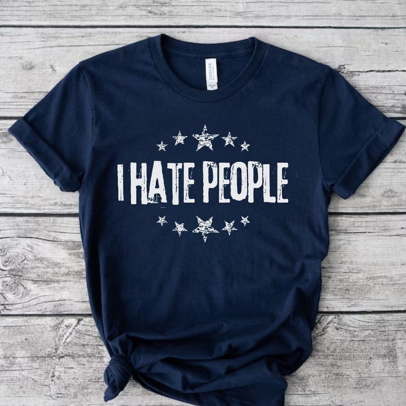 I Hate People Shirt Etsy