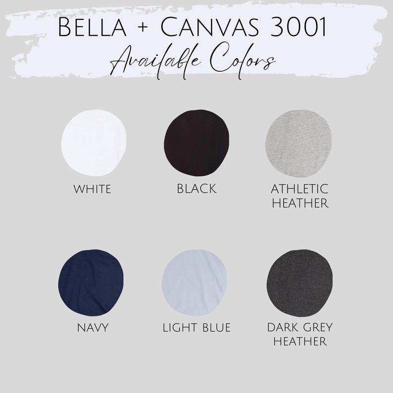 May include: Image displaying six color options for Bella + Canvas 3001 apparel. Colors include white, black, athletic heather, navy, light blue, and dark grey heather. The text "Available Colors" is also present.