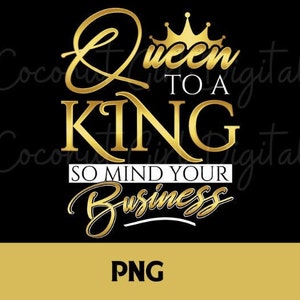 インスタントダウンロード/デジタルダウンロードによる昇華デザイン用の「Queen To A King」TシャツデザインPNG