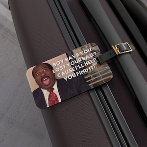 Boy Have You Lost Your Luggage Cause I'll Help You Find It Luggage Tag The Office Stanley Hudson