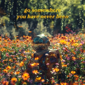 Plakat „Idź gdzieś, gdzie nigdy nie byłeś”, motywująca sztuka ścienna, wydruk podróżny, astronauta Sci Fi Dreamy Decor, inspirujący cytat, prezent do sypialni
