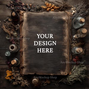 May include: A rustic, dark wooden background with a large, aged book in the center, surrounded by dried herbs, flowers, and small glass bottles with cork stoppers. The book has the text "YOUR DESIGN HERE" in white.