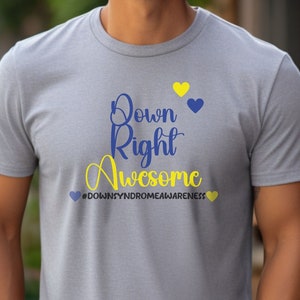 Down Syndrome Shirt, Down Right Awesome, Down Syndrome Awareness shirt, Down Syndrome Awareness Gift, Extra Chromosome Tshirt, 3 21, t21