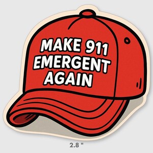 Make 911 Emergent Again Sticker Flight Nurse/Medic/Pilot/RT