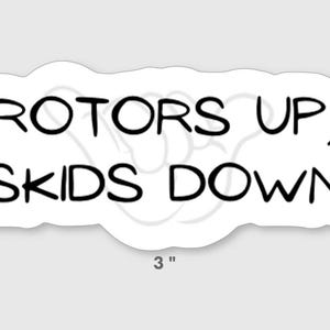 Rotors up, skids down! Flight medic/flight nurse/ helicopter pilot sticker