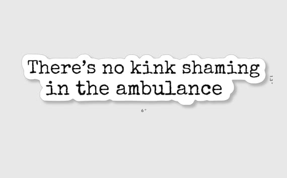 There's No Kinkshaming in the Ambulance Sticker