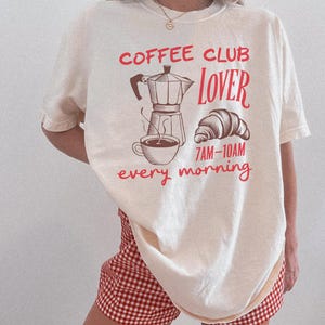 Coffee Club Lover Graphic Tee: Cozy Morning Routine Shirt