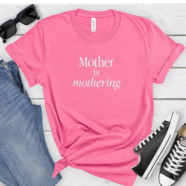 mother is mothering; mothers day bella canvas; gift for Mother's Day; gift for mother; gift for mom; Mother's Day; tshirt for Mothers Day