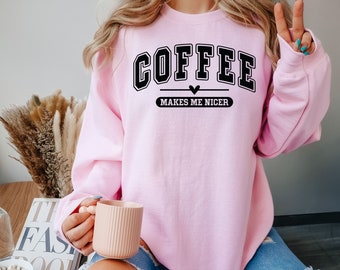 Le café me rend plus agréable - Pull drôle de style vintage, vêtements confortables et humoristiques, cadeau parfait pour les amateurs de café