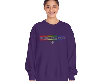 Sounds Gay, I'm In Unisex DryBlend® Crewneck Sweatshirt