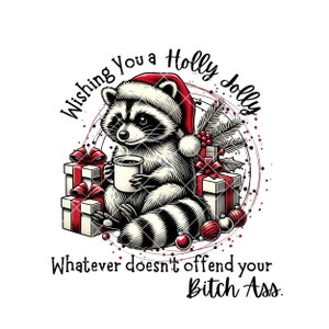 Holly Jolly Bitch raton laveur, raton laveur sauvage PNG, Noël Png, sublimation de Noël, clipart Noël, raton laveur drôle Noël PNG