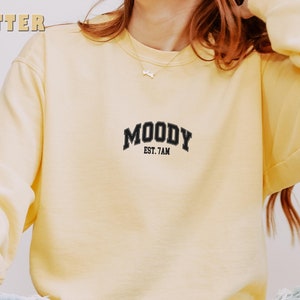 Embroidered Moody Est 7am Sweater, Funny Mom Sweater, Moody Sweater, Always Sleepy Sweater, Funny Mom Sweater, Comfort Colors Sweater