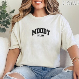 Embroidered Moody Est 7am Shirt, Funny Mom Shirts, Moody Shirt, Always Sleepy Shirt, Funny Mom Shirt, Gifts for Mom Shirt