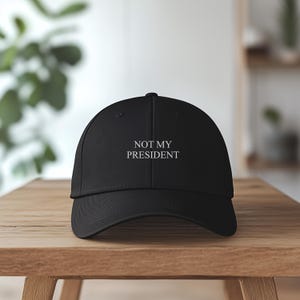 Embroidered Not My President Hat, Anti Trump Cap, Embroidered Democratic Hat, Funny Liberal Political Hat, Anti MAGA Activist Hat