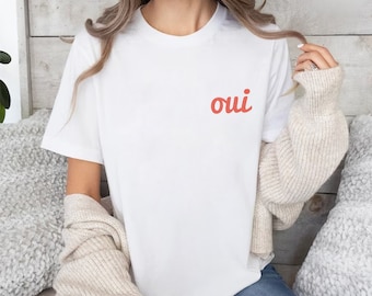 Embroidered Oui T-Shirt, French T-shirt, Paris Vacation Shirt,  French Teacher Gift,  Paris Gift, Cute yes T-Shirt, Parisian Inspired Tee