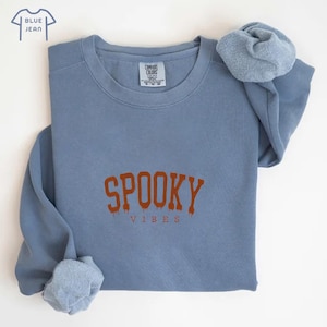 Embroidered Spooky Vibes Sweater, Halloween Spooky Vibes Sweater, Creepy Spooky Vibes Sweater, Ghostly Spooky Vibes Comfort Colors Sweat