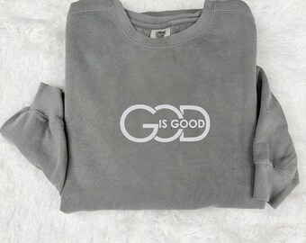 Embroidered God Is Good Sweatshirt, Religion Sweater, Christian Crewneck, Positive Sweatshirt, Women Christian Comfort Colors Sweater