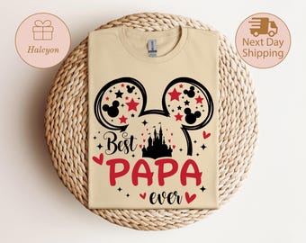 Best Papa Ever Shirt, Disney Papa Shirt, Funny Papa Shirt, Fathers Day Gift, Dad Birthday Gift, Disneyland Dad Shirt, Disney Dad Shirt